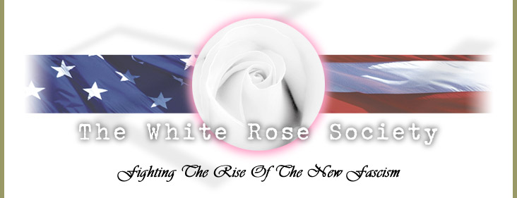 White Rose Society - Fighting the Rise of The New Fascism